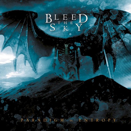 Bleed The Sky - Paradigm in Entropy